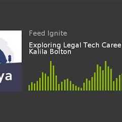 Exploring Legal Tech Careers, with Kalila Bolton