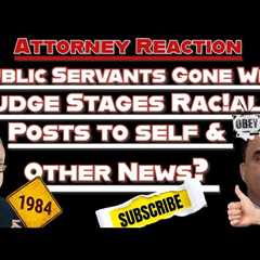 ⚖️ Attorney Reaction: Judge Stages Fake Racial Social Media to Self & Other News 📲