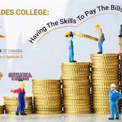 S03E04  - Skilled Trades College: Having the skills to pay the bills