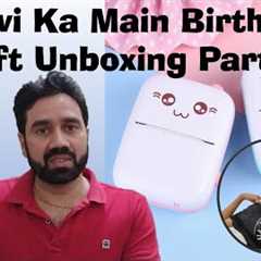 Unboxing Rutvi's Epic Birthday Gifts!