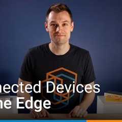 Connected Devices at the Edge using AWS IoT Greengrass