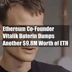 Ethereum Co-Founder Vitalik Buterin Dumps Another $9.8M Worth of