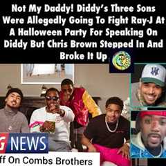 Diddy’s Sons Gets in Altercation with Ray J Over Remarks About Their Father, & Chris Brown..