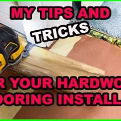 DIY: My Tips and Tricks For Installing Your Hardwood Flooring