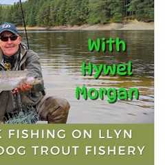 Bank Fishing on Llyn Clywedog Trout Fishery, Wales - With Hywel Morgan - Fly Fishing Tips &..