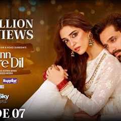 Sunn Mere Dil Episode 07 [Eng Sub] Digitally Presented by Lux - Happilac Paints and Blesso Cosmetics