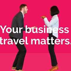 Your business travel matters