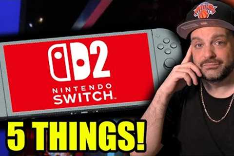 The 5 Things Nintendo Switch 2 NEEDS To Have!