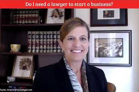Do I Need a Lawyer to Start a Business?