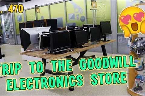 TRIP TO THE GOODWILL ELECTRONICS STORE &amp; REGULAR STORE TOO | GOODWILL HUNTING EP. 470