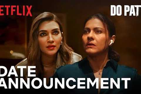 Do Patti | Date Announcement | 25 October | Kajol, Kriti Sanon | Netflix India