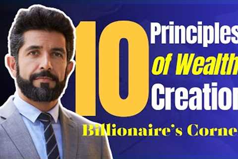 Master the art of wealth creation with these 10 essential principles