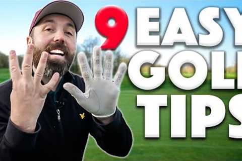 9 REALLY SIMPLE TIPS all golfers need to know
