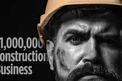 Building a Multi-Million Dollar Construction Business | The Ultimate Guide for Contractors