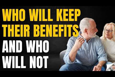 Who Will Keep Their Social Security Benefits