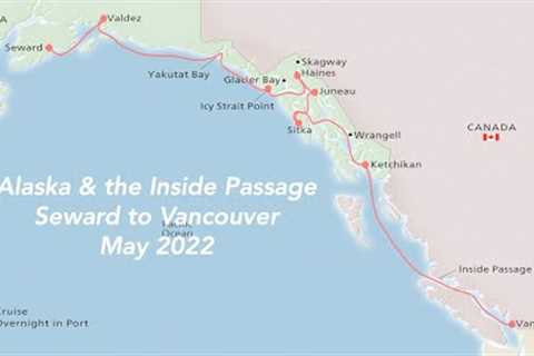 Alaska and the Inside Passage Cruise from Seward, Alaska to Vancouver, Canada