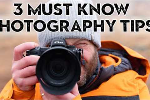 3 EASY PHOTOGRAPHY TIPS every BEGINNER should know