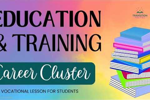 Education and Training - CAREER CLUSTERS Student Job Skills Lesson