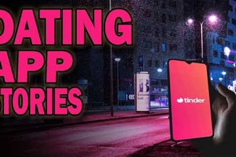 3 True Creepy Dating App Horror Stories