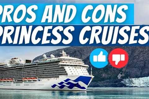 Pros and Cons of Taking a Princess Cruise to Alaska!