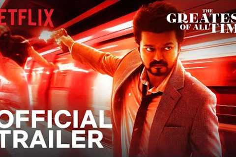 The Greatest Of All Time | Official Tamil Trailer | Thalapathy Vijay, Venkat Prabhu | Netflix India
