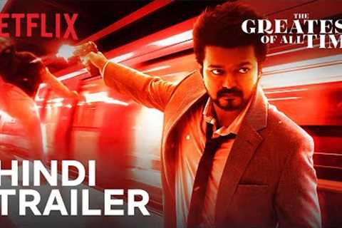 The Greatest Of All Time | Official Hindi Trailer | Thalapathy Vijay, Venkat Prabhu | Netflix India