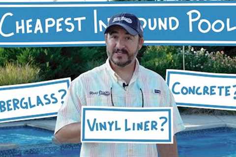 What Is The Cheapest Inground Swimming Pool?