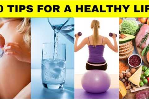 10 Tips For A Healthy Life |Health Tips 2024 |Healthy Lifestyle Tips