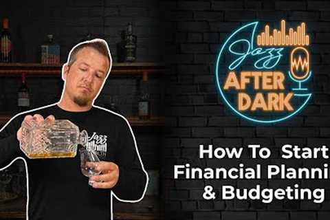 How To Start Financial Planning &amp; Budgeting