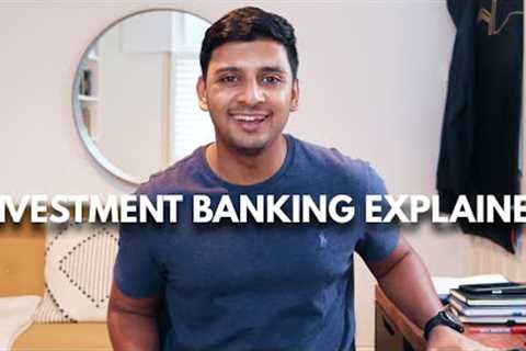 Investment Banking Explained in 2 Minutes in Basic English