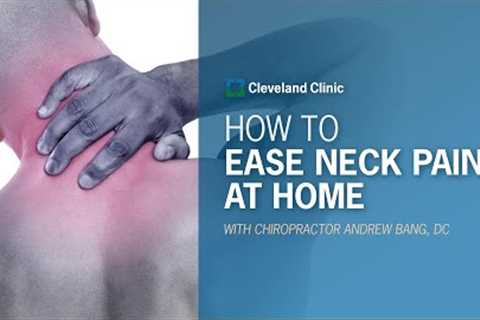 How to Ease Neck Pain at Home