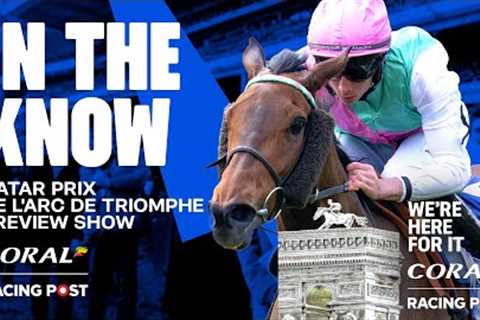 Prix de l'Arc de Triomphe Preview Show LIVE | Horse Racing Tips | In The Know