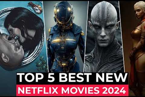 Top 5 New Netflix Original Movies Released In 2024 | Best Netflix Movies 2024 | New Netflix Movies