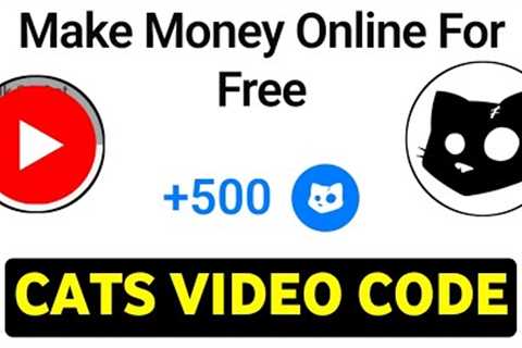 Make Money Online For Free | Cats Video Code New | Make Money Online For Free Cats Answer