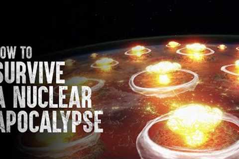 How to Survive a Nuclear Apocalypse