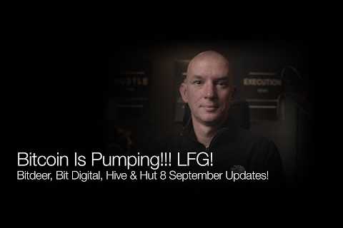 Bitcoin Is Pumping, LFG! Bitdeer, Bit Digital, Hive &amp; Hut 8 September Updates! Q&amp;A!