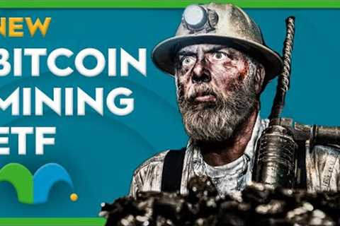 The Newest Bitcoin Mining ETF