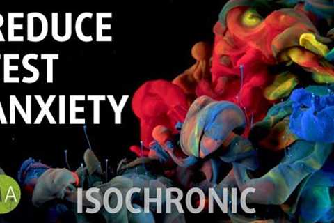 Reduce Test Anxiety &amp; Exam Stress Peaceful Ambience, Isochronic Tones