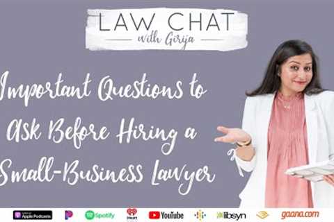 EP 122. Important Questions to Ask Before Hiring a Small Business Lawyer