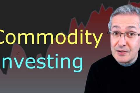 How To Invest In Commodities and Why?