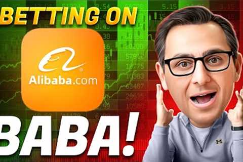 My BIG BET On Alibaba Stock...Will it Pay Off?