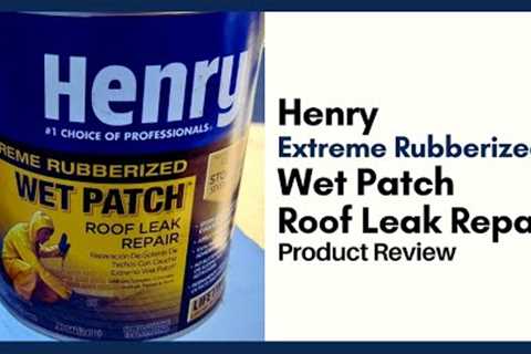 Henry 209xr Extreme Rubberized Wet Patch | Roof Leak Repair Review