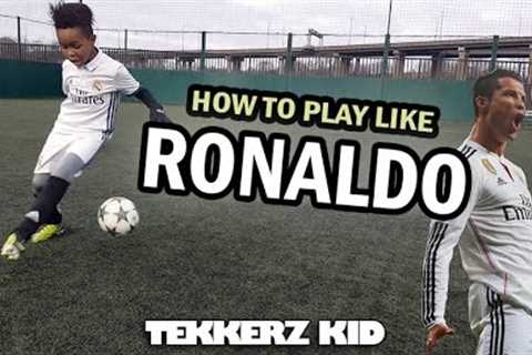 Play Like Ronaldo!! | Cristiano Ronaldo Training Drills!! | Tekkerz Kid