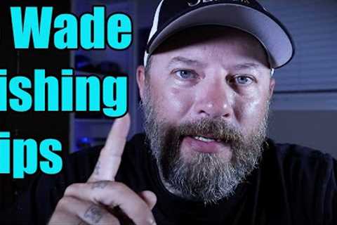 5 wade fishing tips for beginners!