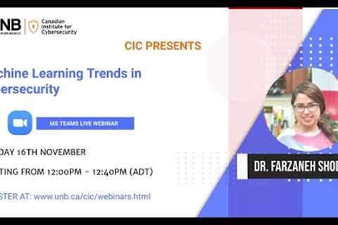 Machine Learning Trends in Cybersecurity by Dr. Farzaneh Shoeleh