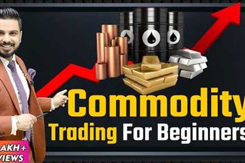 Commodity Trading for Beginners in Hindi | Share Market