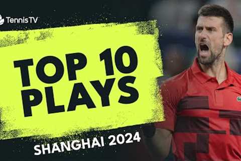 INSANE Djokovic Get; Gaston Tweener &amp; More | Top 10 Shots &amp; Rallies From Shanghai 2024