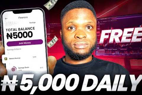 NO INVESTMENT! Best Way To Make ₦5000 Daily For Free || How To Make Money Online In Nigeria