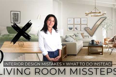 9 Living Room Interior Design Mistakes + What To Do Instead