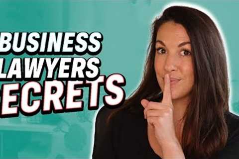 3 Secrets Your Business Lawyer DOESN'T WANT YOU TO KNOW!